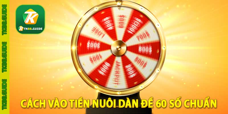 Dàn Đề 60 Số | Mẹo Tạo Dàn Đề Áp Dụng Thắng Quanh Năm 4 Cách vào tiền nuôi dàn đề 60 số chuẩn