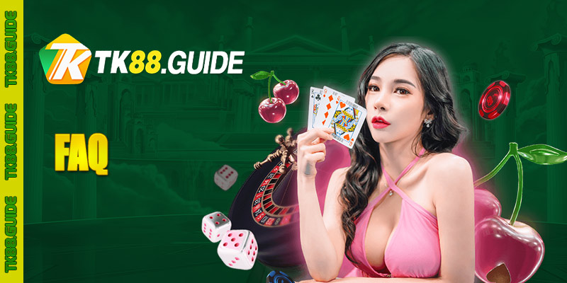 FAQ TK88 | Vấn Đề Thường Gặp Từ Hội Viên Tham Gia 2 FAQ TK88