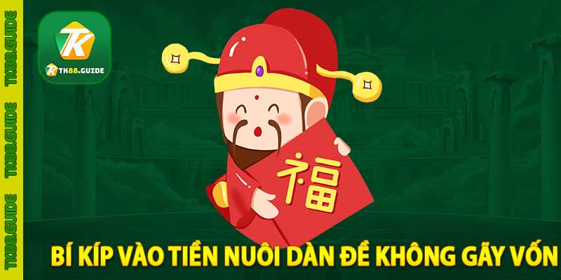 Dàn Đề 50 Số | Bí Quyết Tạo Dàn Áp Dụng Bất Bại Quanh Năm 7 bí kíp vào tiền nuôi dàn đề không gãy vốn