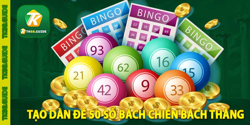 Dàn Đề 50 Số | Bí Quyết Tạo Dàn Áp Dụng Bất Bại Quanh Năm 4 tạo dàn đề 50 số bách chiến bách thắng